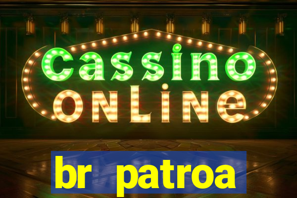 br patroa plataforma jogo online